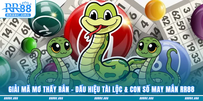 Giải Mã Mơ Thấy Rắn